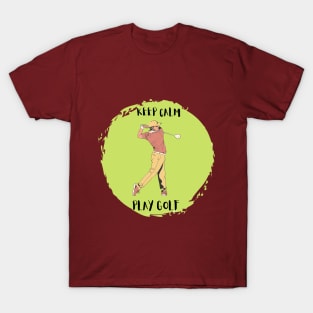 Keep Calm And Play Golf T-Shirt